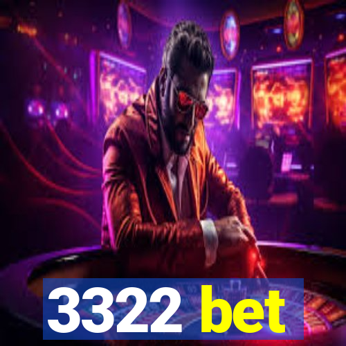 3322 bet